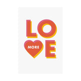 Love More - Wall Art Print