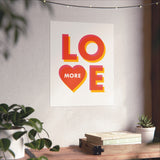Love More - Wall Art Print