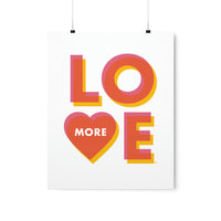 Love More - Wall Art Print